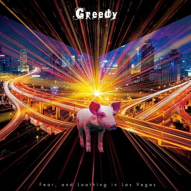 Fear, and Loathing in Las Vegas「Greedy（初回生産限定盤A