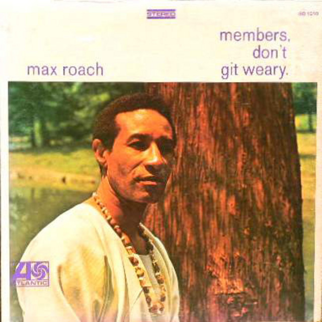 Max Roach / マックス・ローチ「Members Don't Get Weary / 不屈の闘士