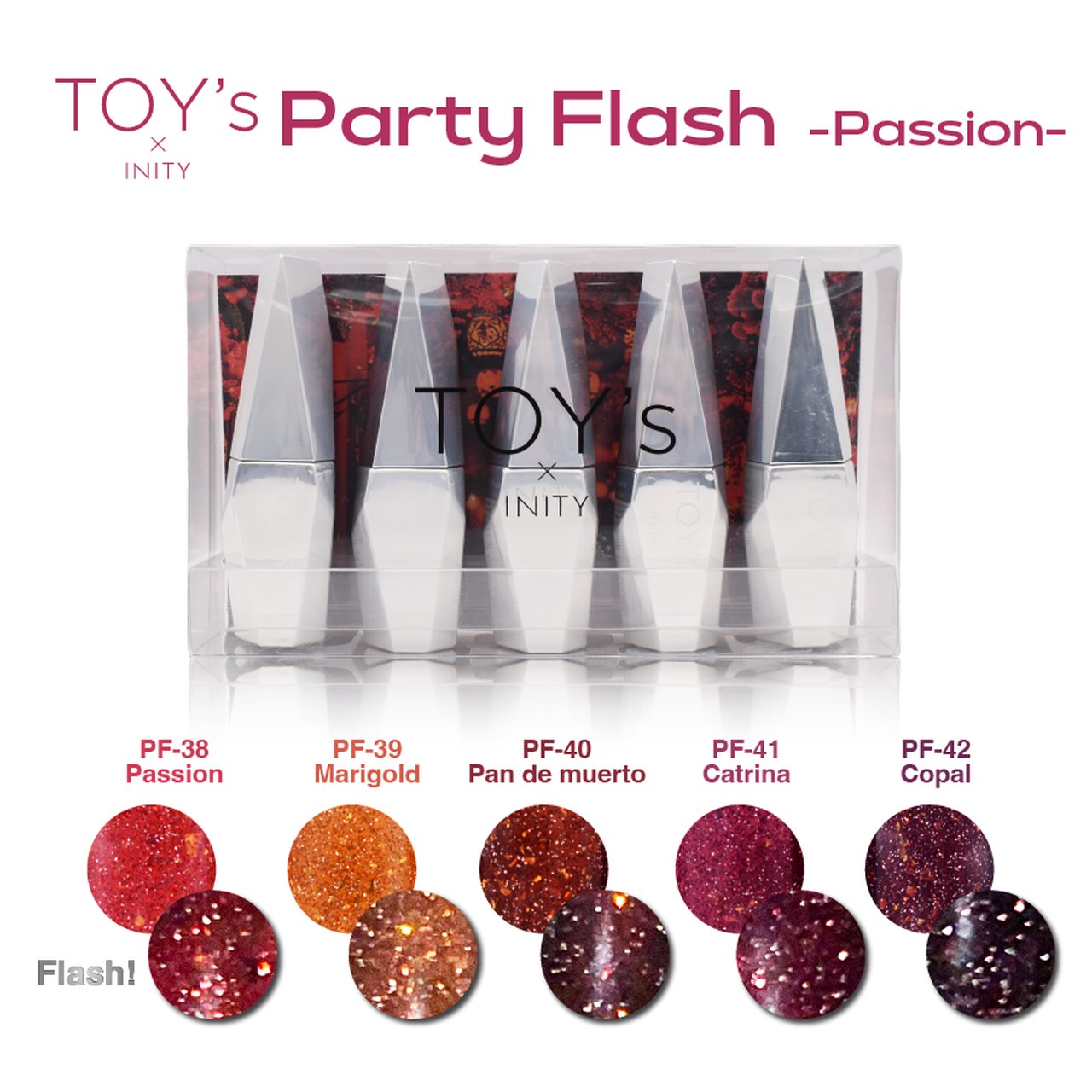 TOY＇s x INITY パーティーフラッシュ パッション 5色