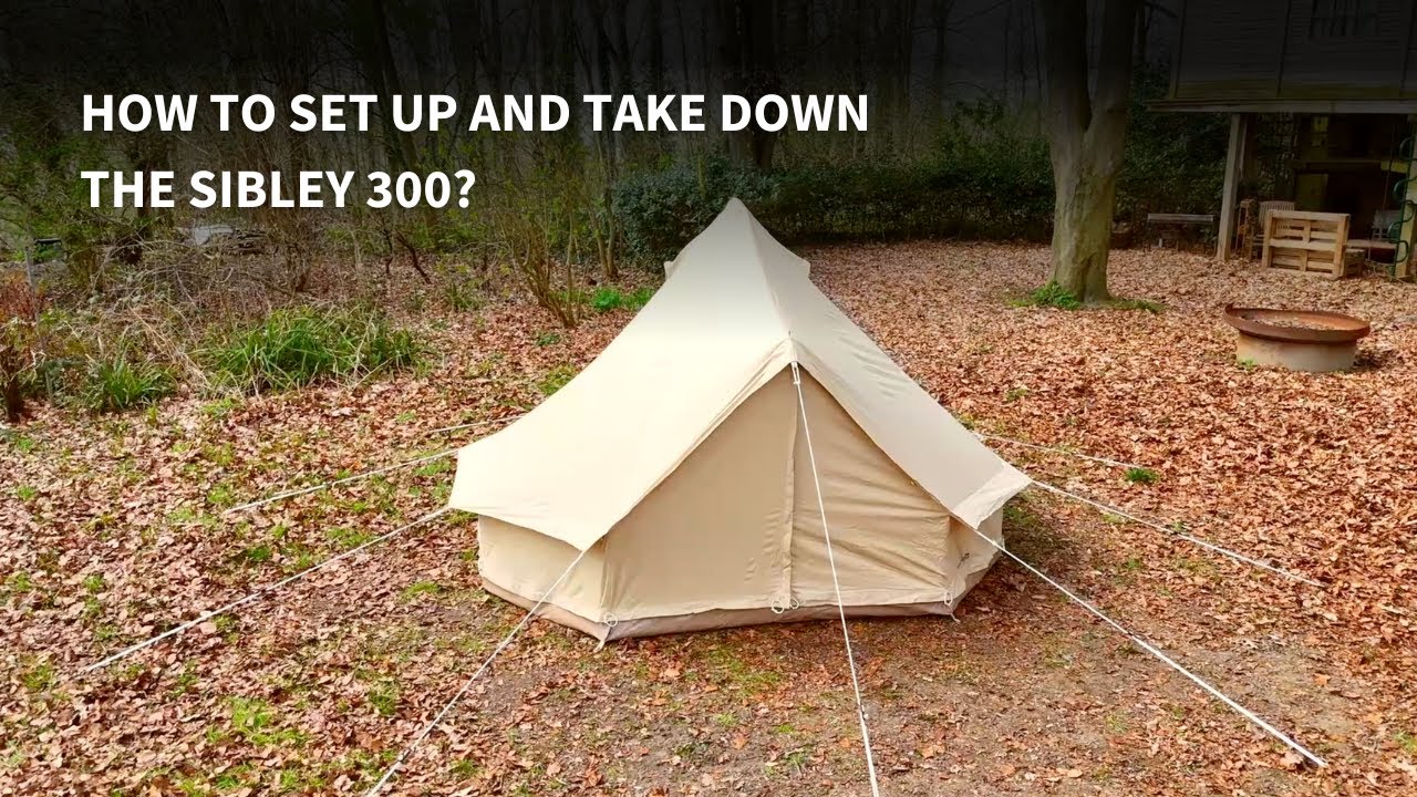 How to Set Up and Take Down the Sibley 300? | CanvasCamp - YouTube