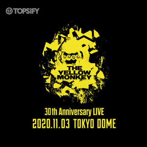 THE YELLOW MONKEY 30th Anniversary LIVE -DOME SPECIAL- - playlist