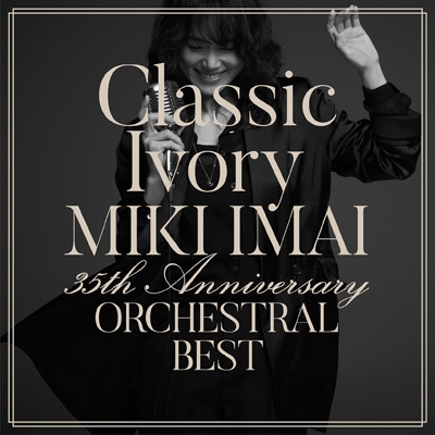 Classic Ivory 35th Anniversary ORCHESTRAL BEST : 今井美樹